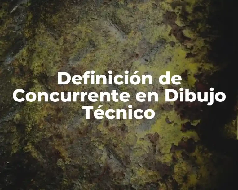 Definición de Concurrente en Dibujo Técnico