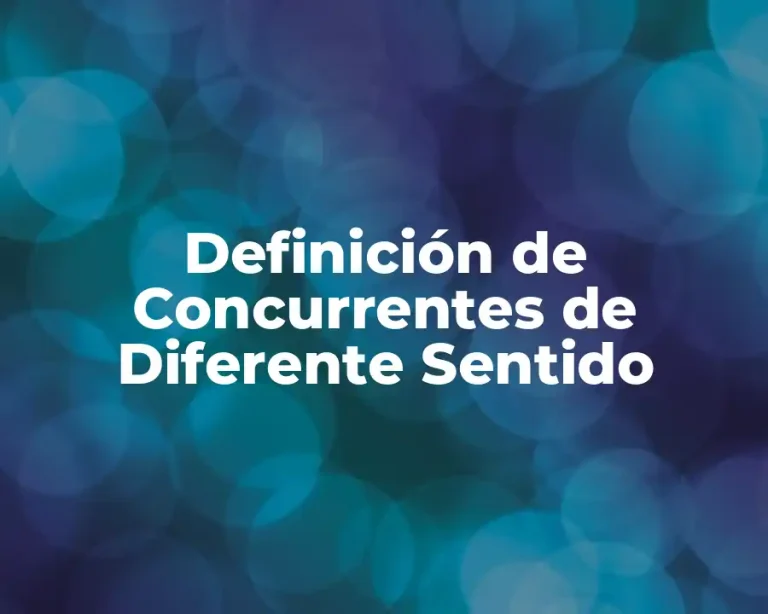Definición de Concurrentes de Diferente Sentido