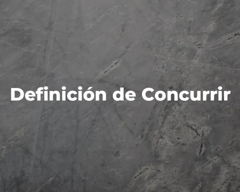 Definición de Concurrir