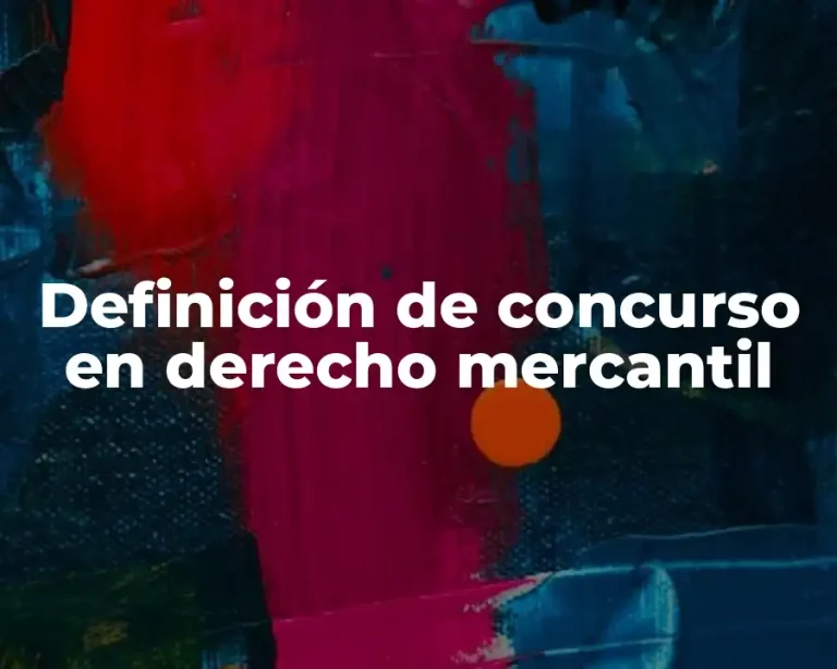 Definición de concurso en derecho mercantil