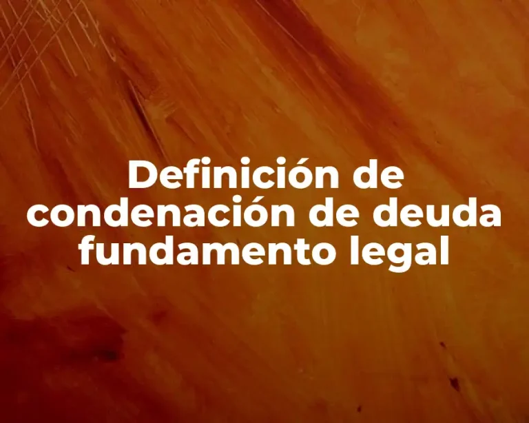 Definición de condenación de deuda fundamento legal