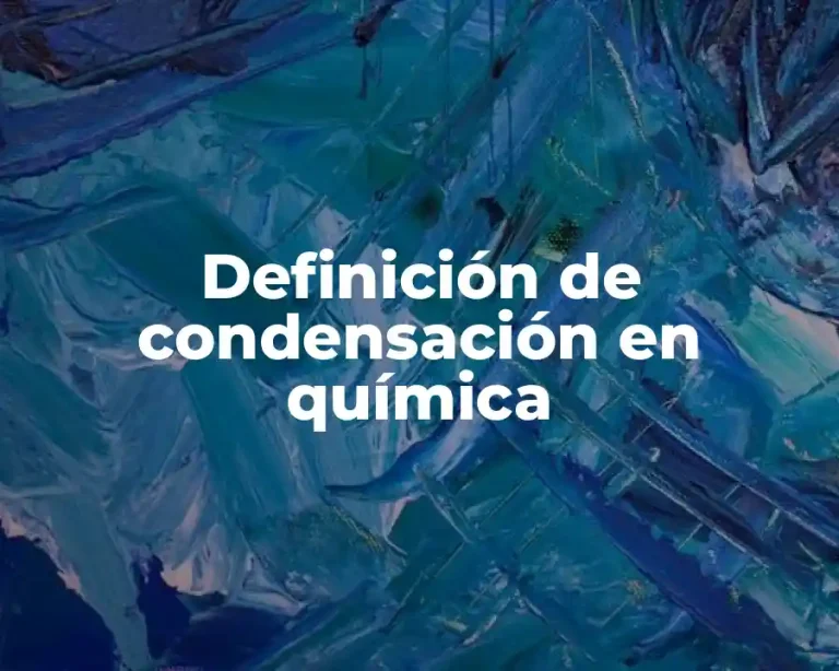 Definición de condensación en química