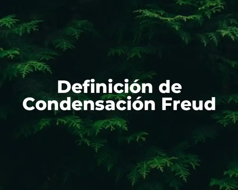 Definición de Condensación Freud