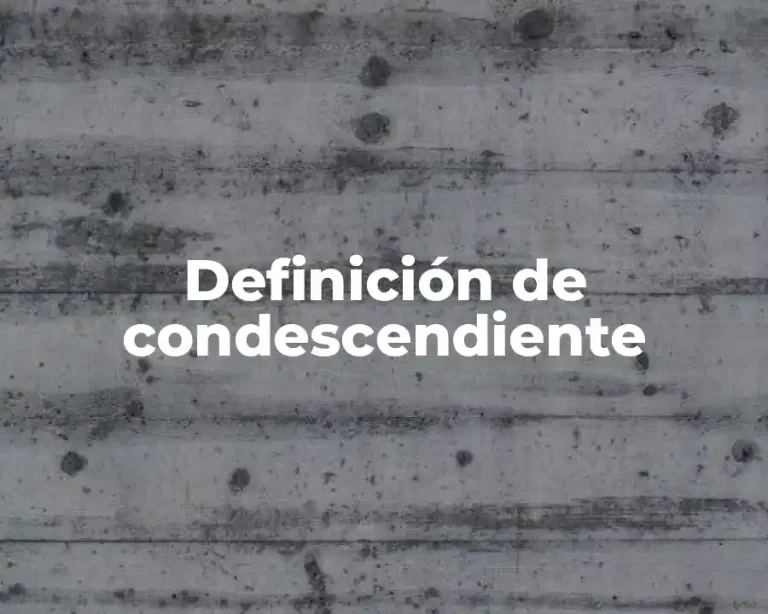 Definición de condescendiente