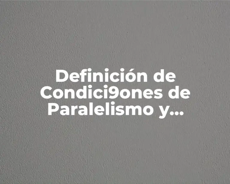Definición de Condici9ones de Paralelismo y Perpendicularidad