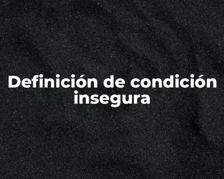Definición de condición insegura