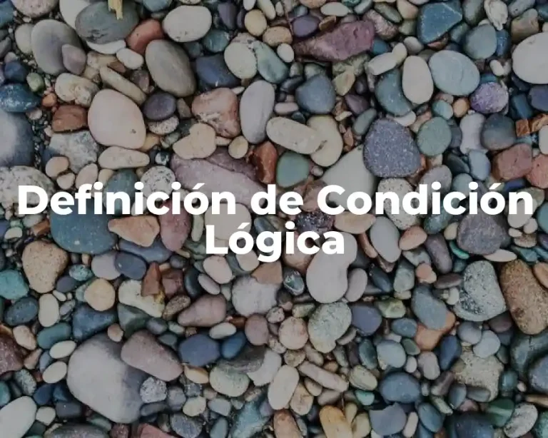Definición de Condición Lógica