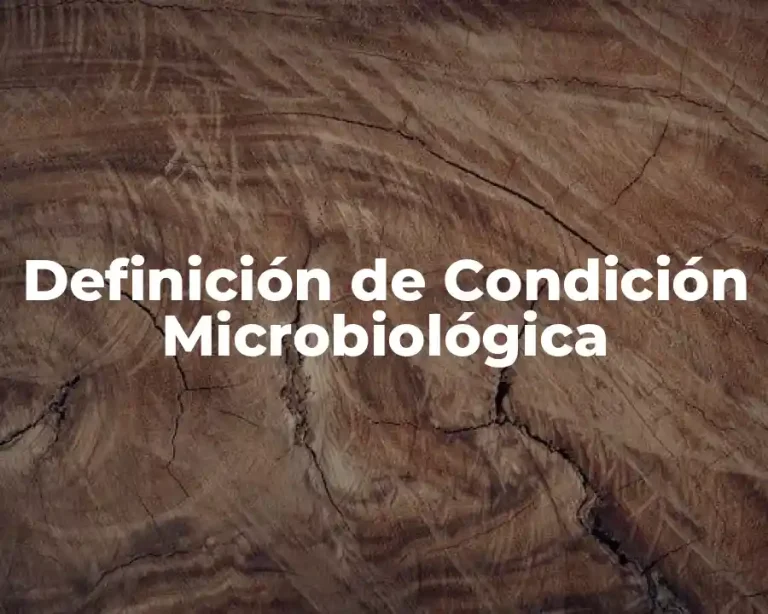 Definición de Condición Microbiológica