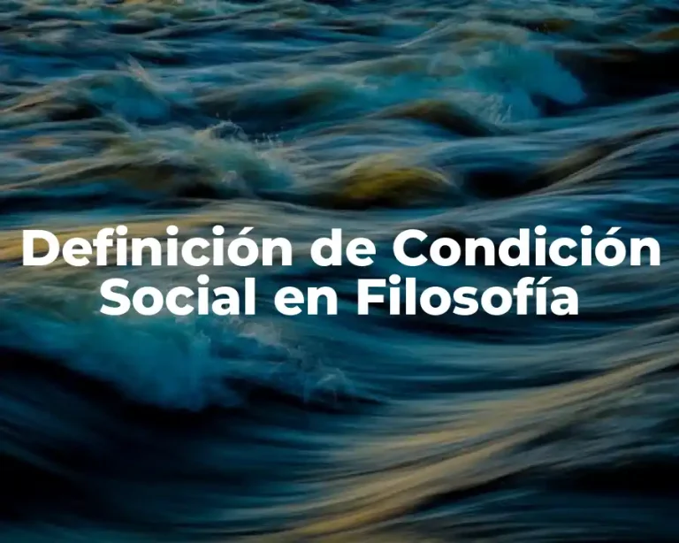 Definición de Condición Social en Filosofía