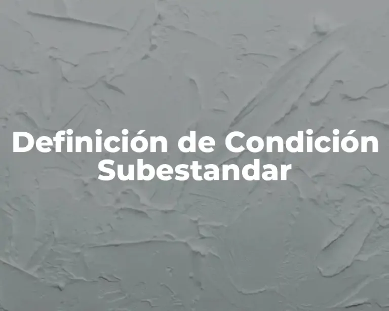 Definición de Condición Subestandar