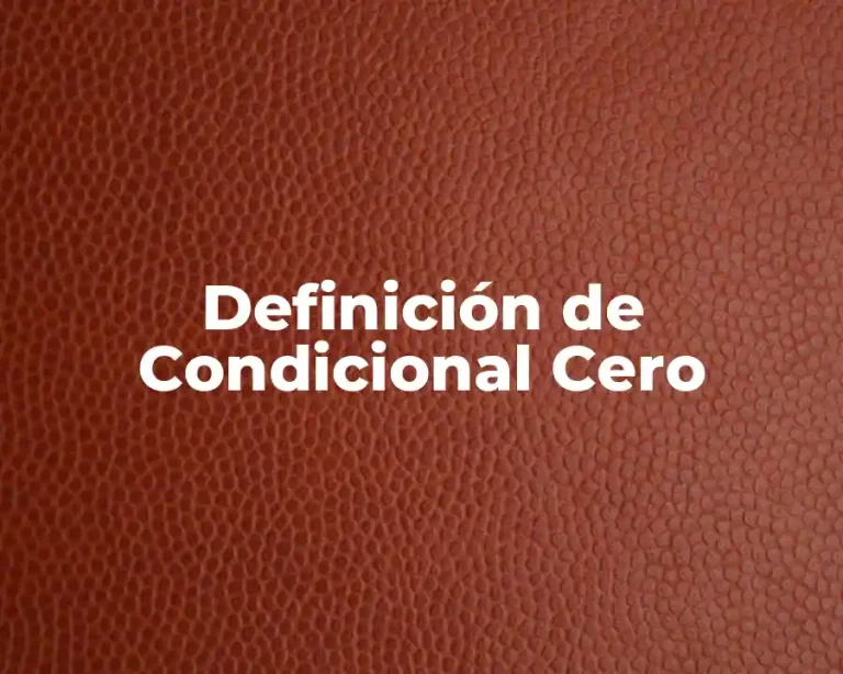 Definición de Condicional Cero
