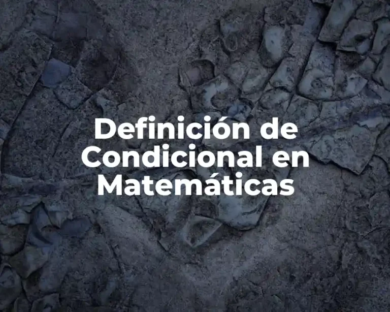 Definición de Condicional en Matemáticas