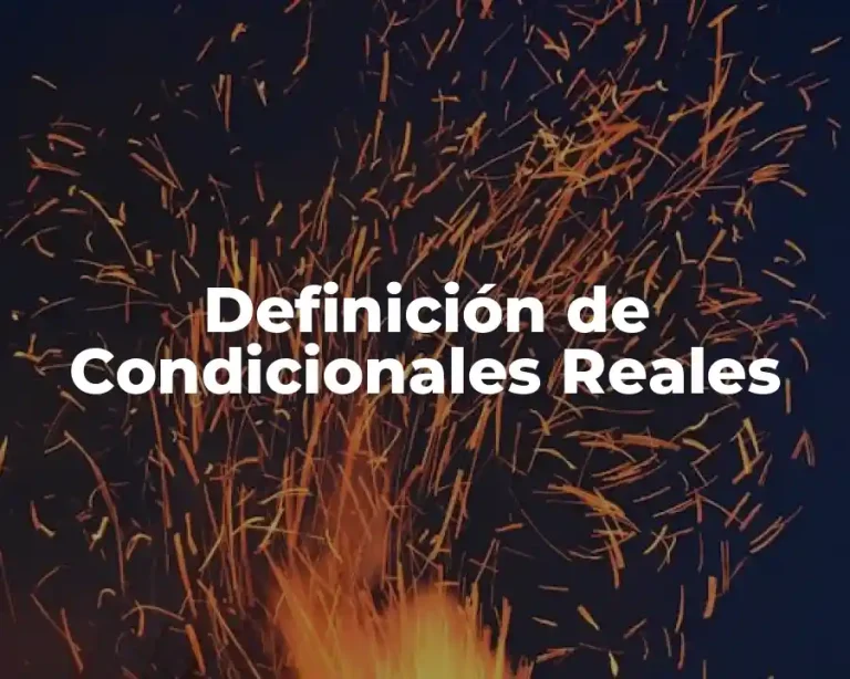 Definición de Condicionales Reales