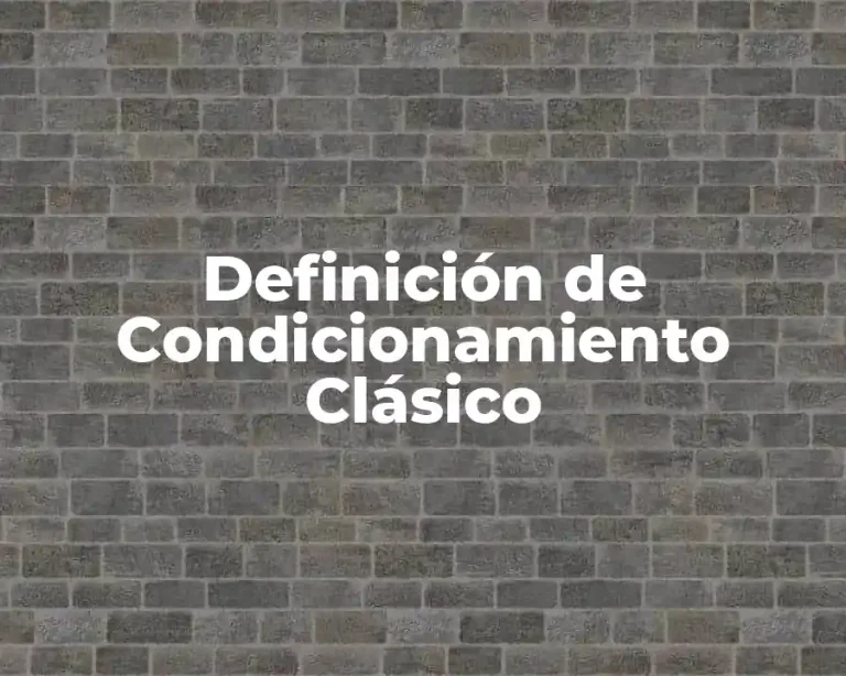 Definición de Condicionamiento Clásico