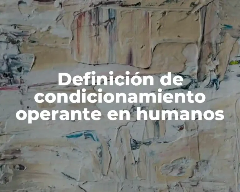 Definición de condicionamiento operante en humanos