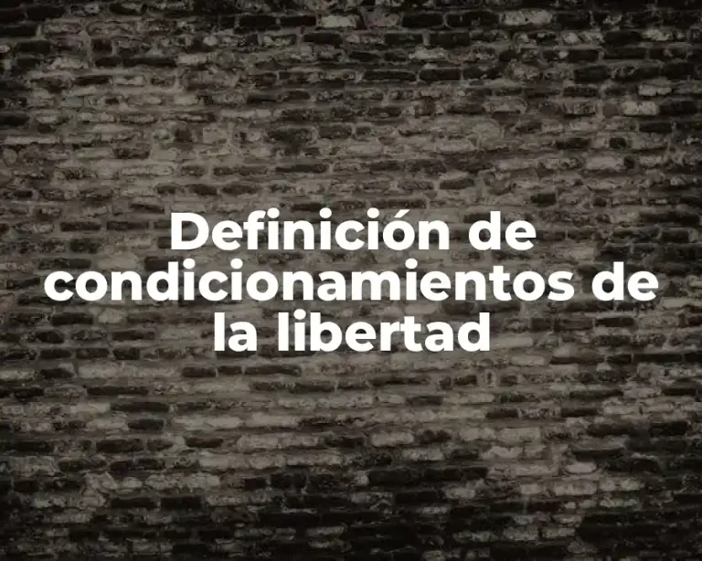 Definición de condicionamientos de la libertad