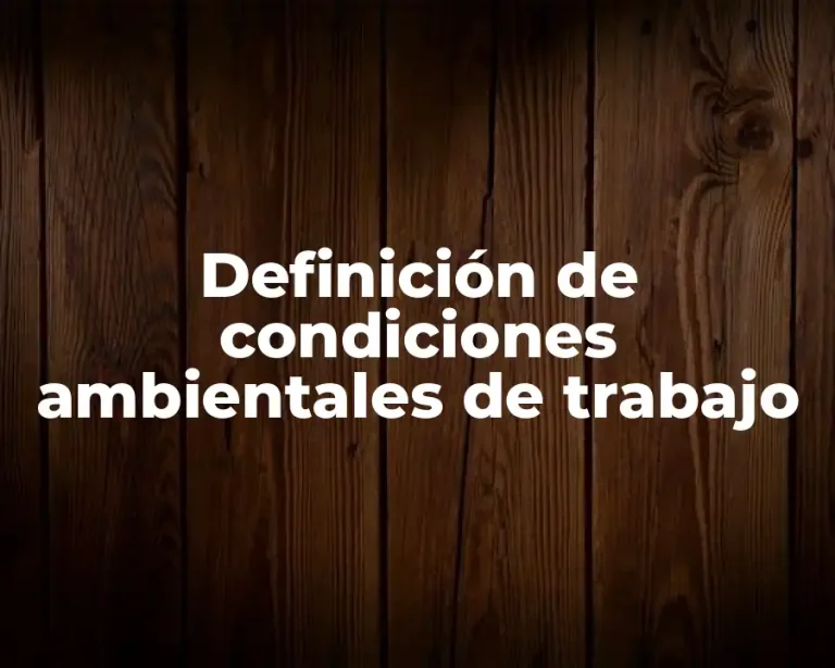 Definición de condiciones ambientales de trabajo