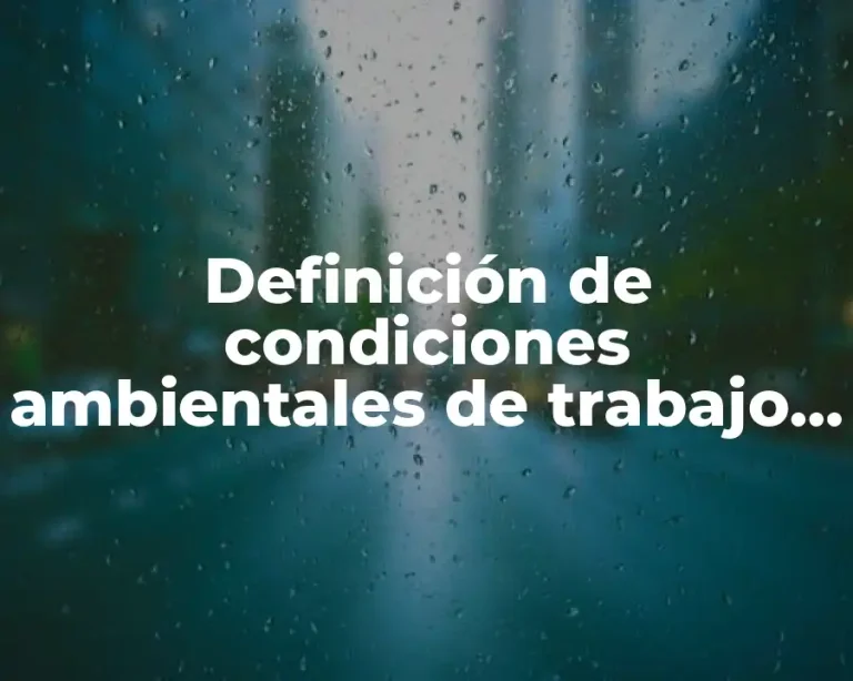 Definición de condiciones ambientales de trabajo empresa