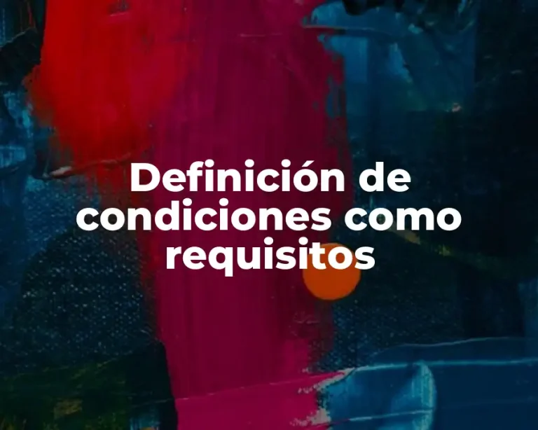 Definición de condiciones como requisitos