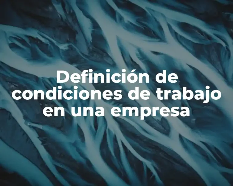 Definición de condiciones de trabajo en una empresa