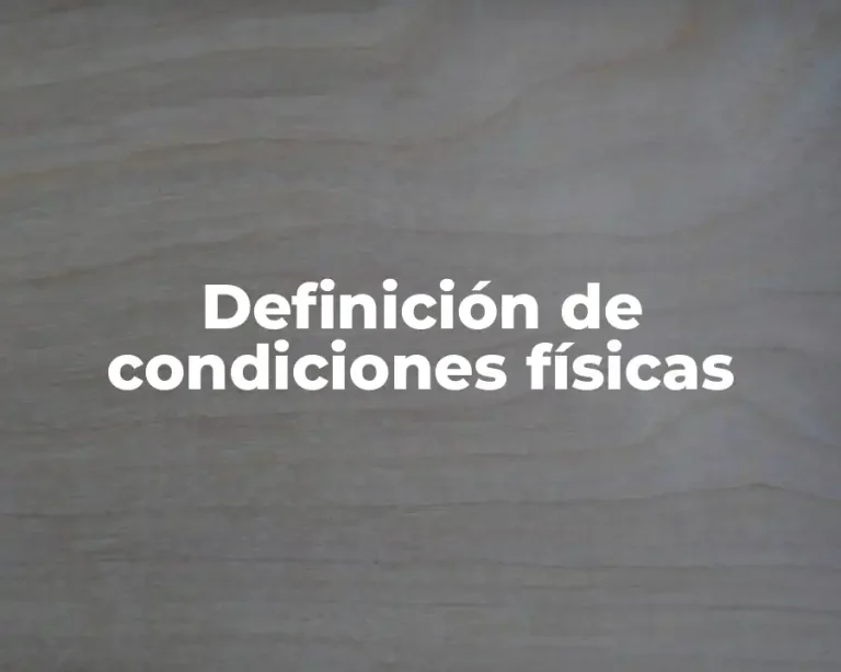 Definición de condiciones físicas