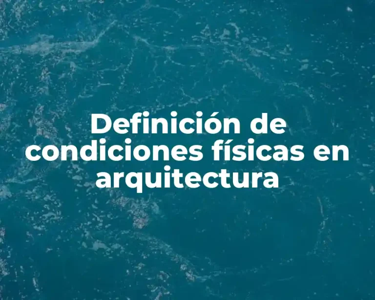Definición de condiciones físicas en arquitectura