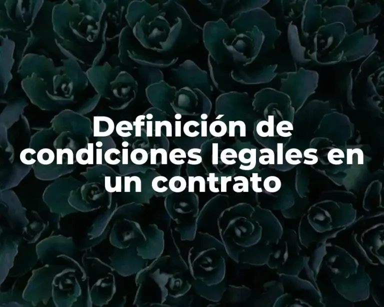 Definición de condiciones legales en un contrato