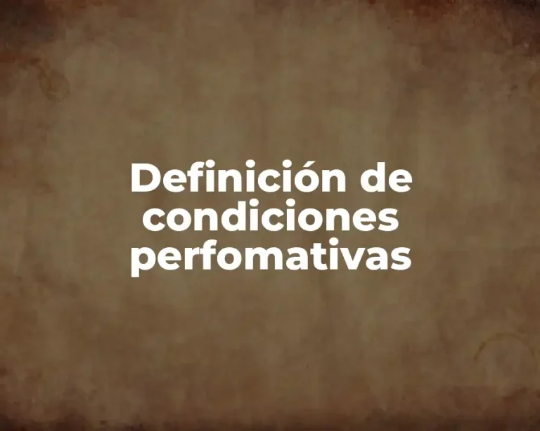 Definición de condiciones perfomativas