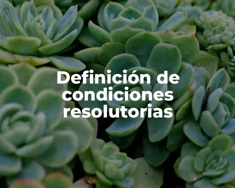 Definición de condiciones resolutorias