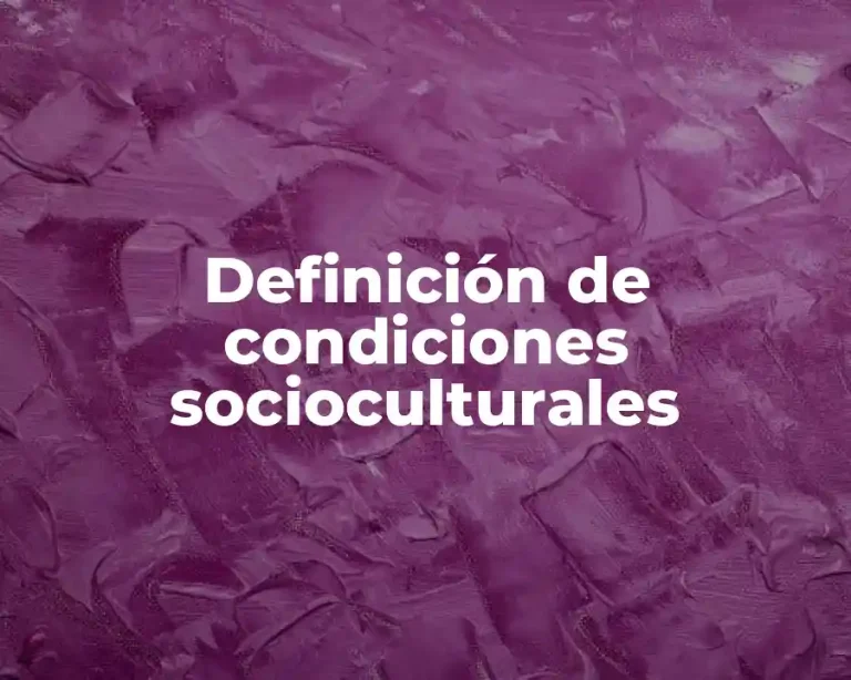Definición de condiciones socioculturales