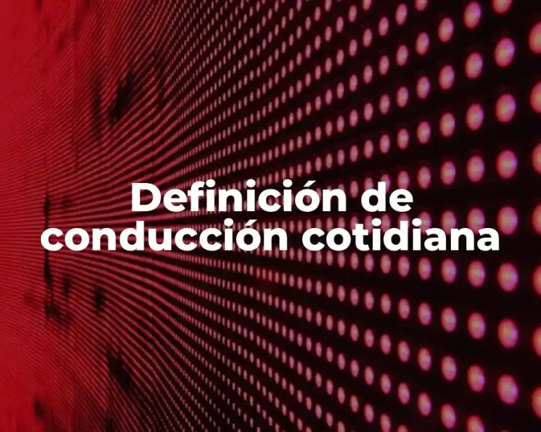 Definición de conducción cotidiana