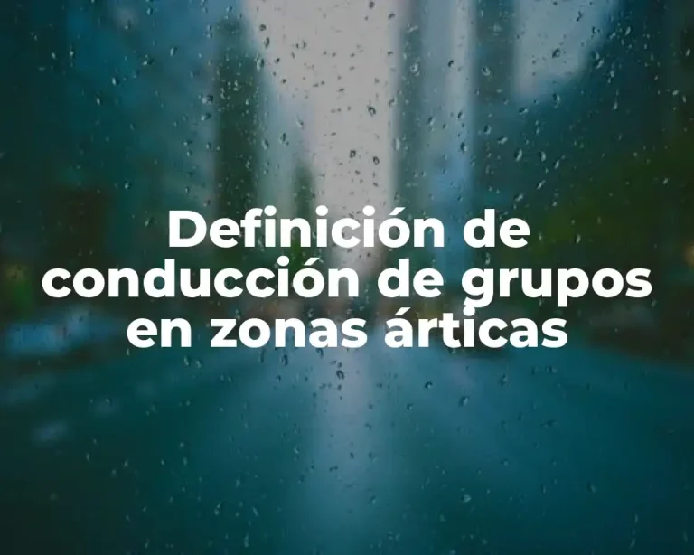 Definición de conducción de grupos en zonas árticas