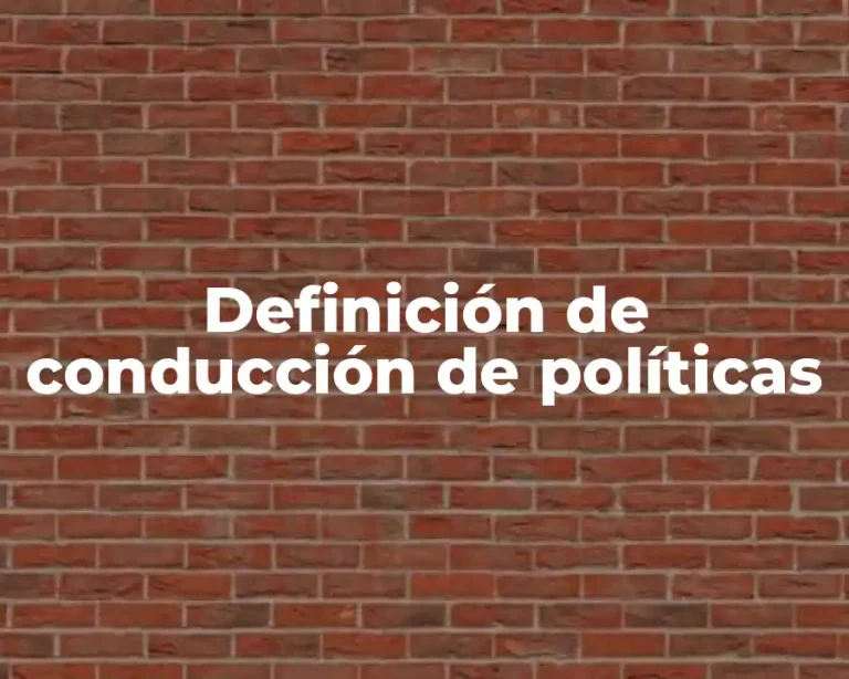 Definición de conducción de políticas
