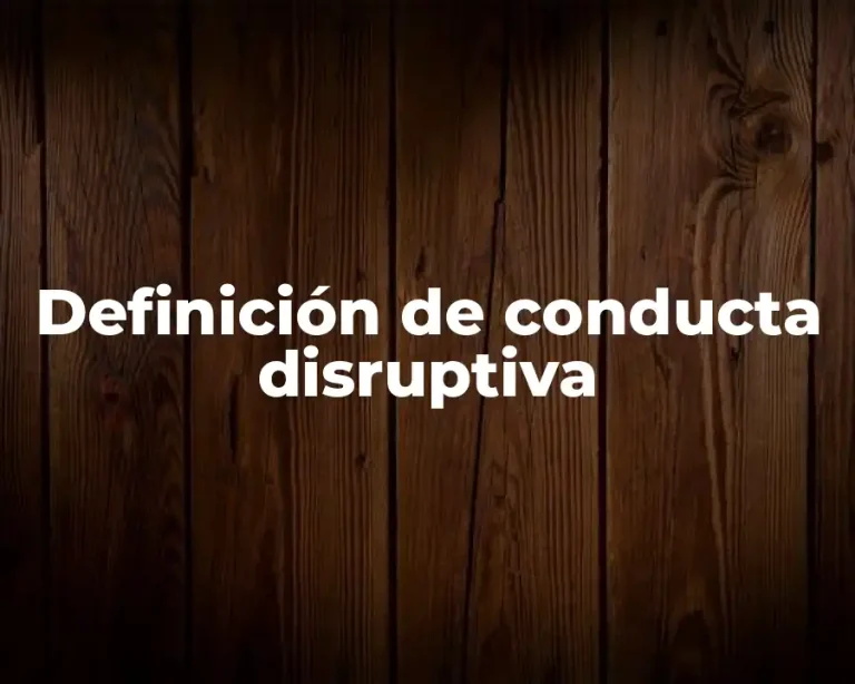 Definición de conducta disruptiva