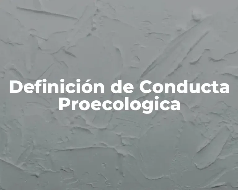 Definición de Conducta Proecologica