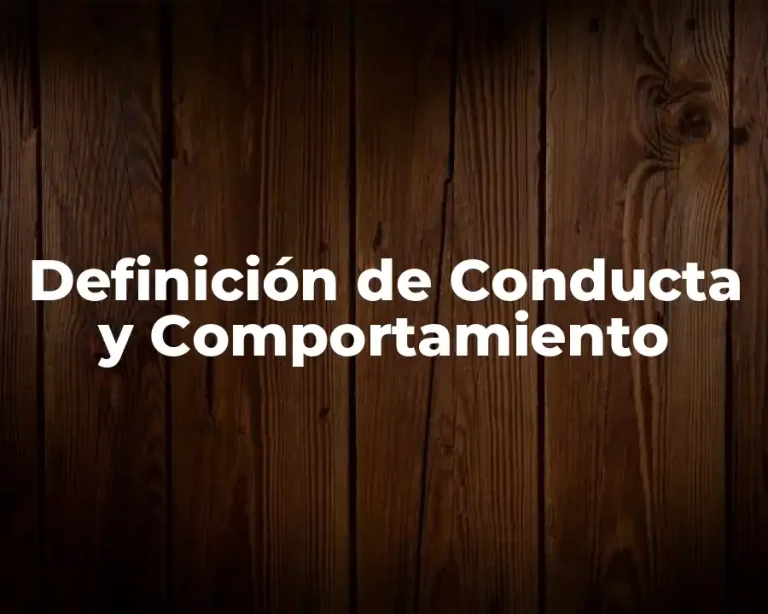 Definición de Conducta y Comportamiento