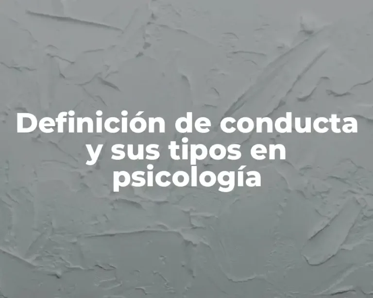 Definición de conducta y sus tipos en psicología