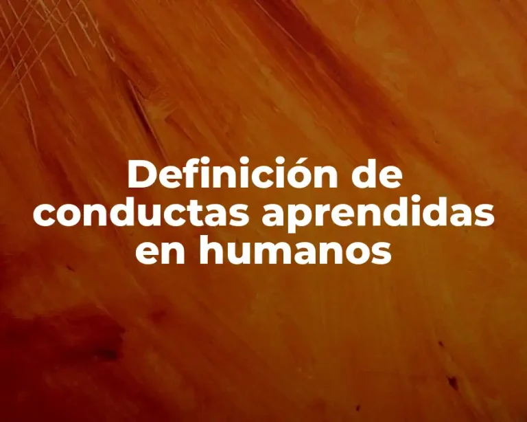 Definición de conductas aprendidas en humanos