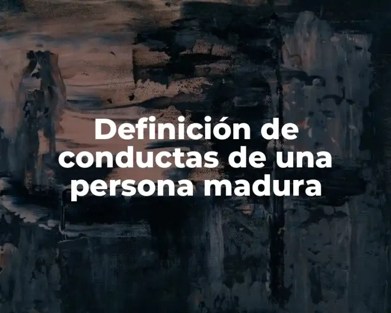 Definición de conductas de una persona madura