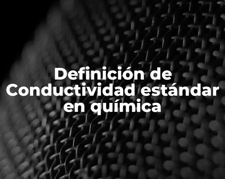 Definición de Conductividad estándar en química