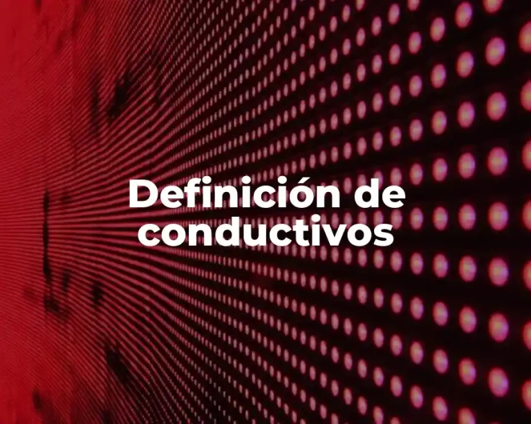 Definición de conductivos