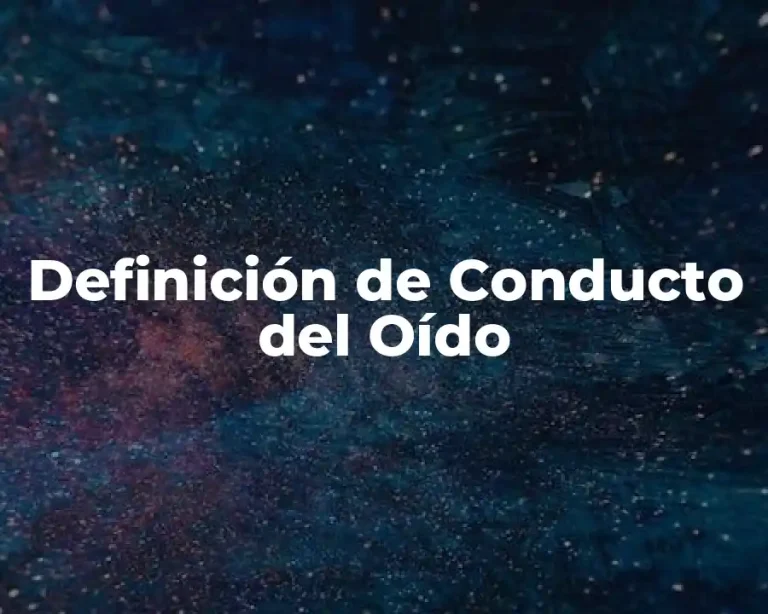 Definición de Conducto del Oído