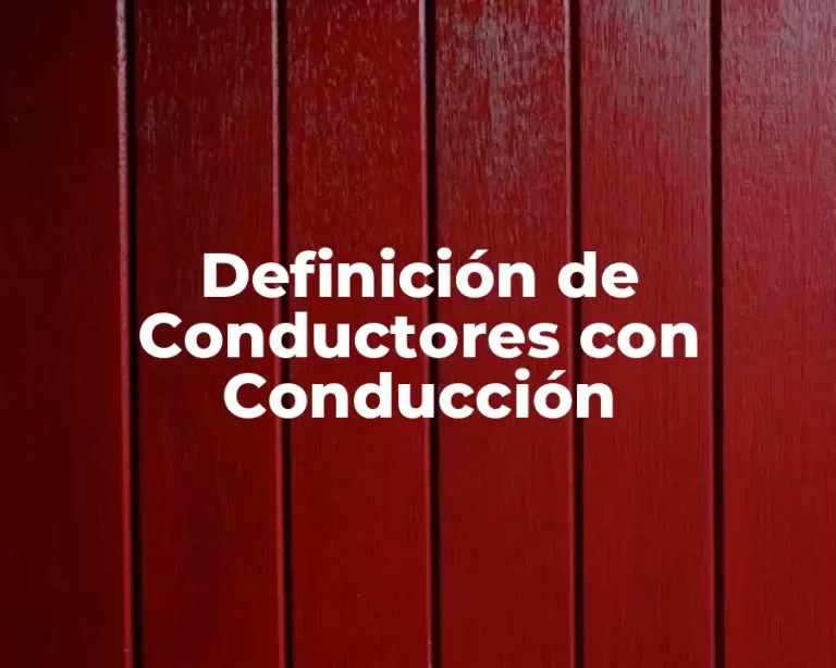 Definición de Conductores con Conducción