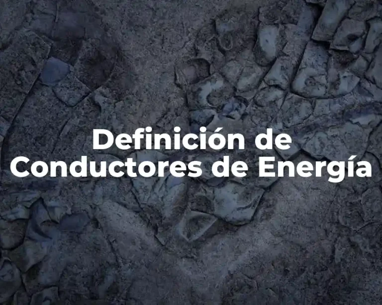 Definición de Conductores de Energía