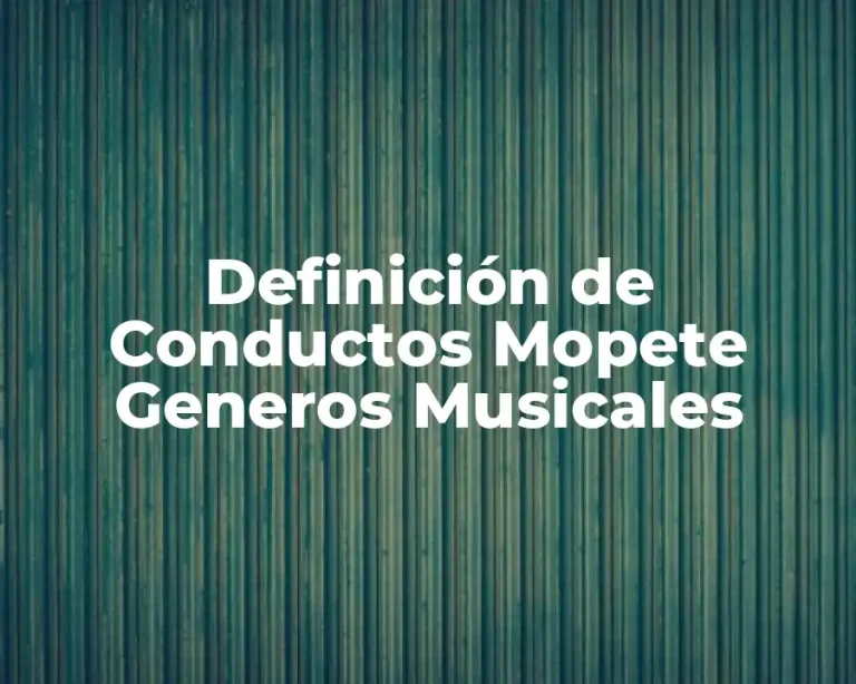 Definición de Conductos Mopete Generos Musicales