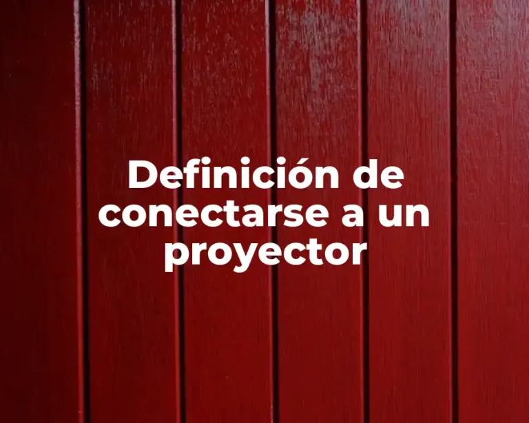 Definición de conectarse a un proyector