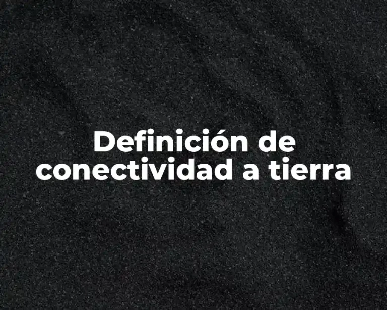 Definición de conectividad a tierra