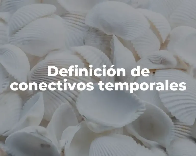 Definición de conectivos temporales