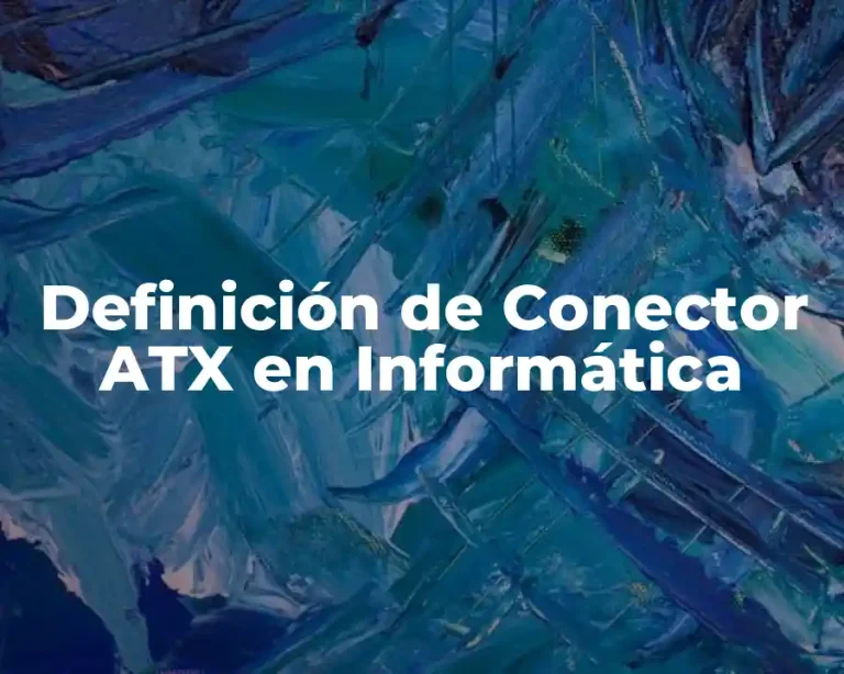 Definición de Conector ATX en Informática