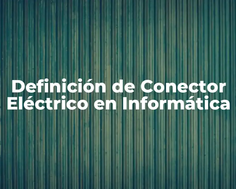 Definición de Conector Eléctrico en Informática